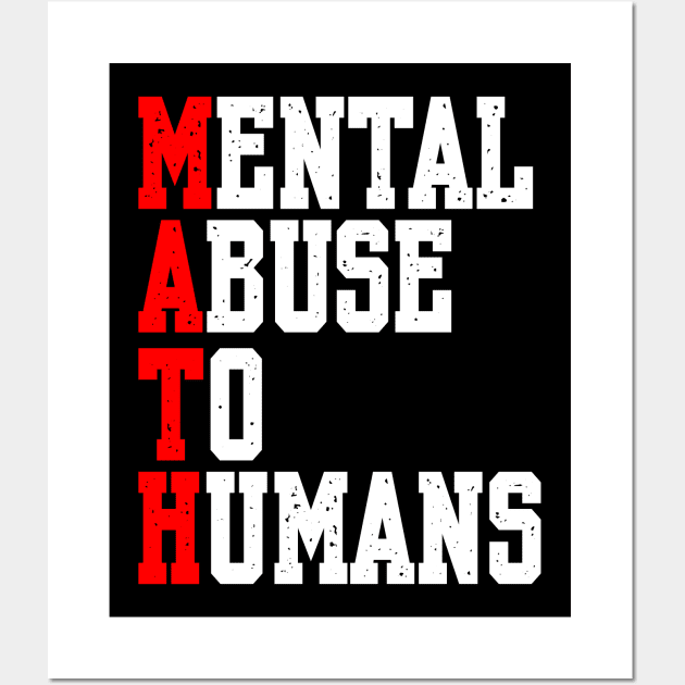 MATH: MENTAL ABUSE TO HUMANS Wall Art by King Chris